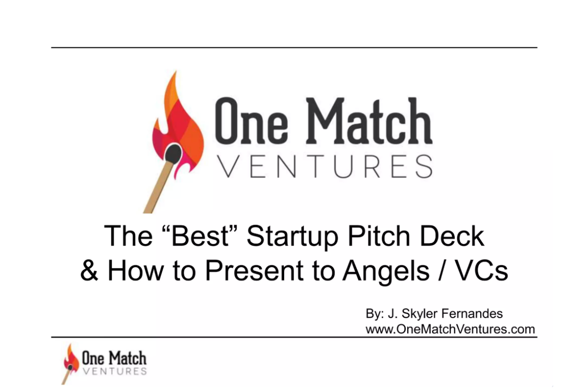 Cover slide titled 'The "Best" Startup Pitch Deck & How to Present to Angels/VCs' by J. Skyler Fernandes. Features the One Match Ventures logo with a matchstick and flame icon.